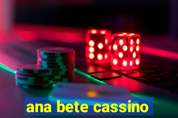 ana bete cassino